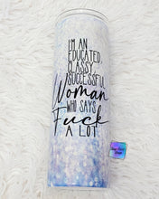Load image into Gallery viewer, MTO Educated Classy Successful Woman Tumbler
